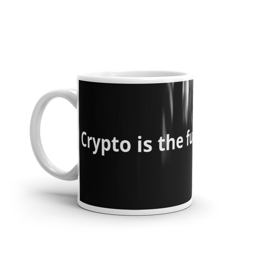 Crypto Is The Future Currency - White glossy mug