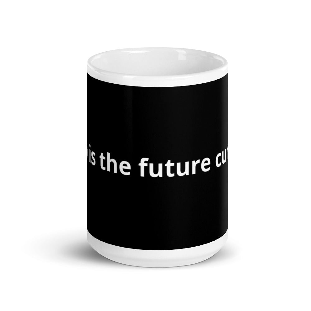 Crypto Is The Future Currency - White glossy mug